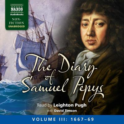 The Diary of Samuel Pepys, Volume III: 1667-1669 by Samuel Pepys audiobook