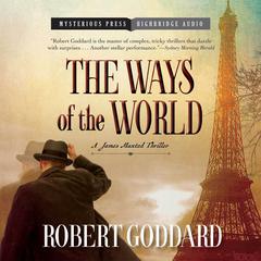 The Ways of the World by Robert Goddard audiobook