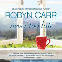 Never Too Late by Robyn Carr audiobook