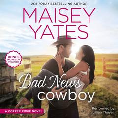 Bad News Cowboy by Maisey Yates audiobook