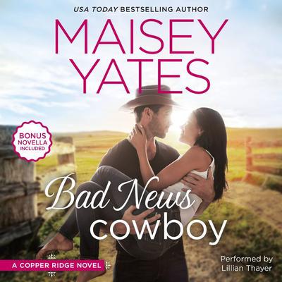 Bad News Cowboy by Maisey Yates audiobook