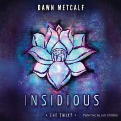 Insidious by Dawn Metcalf audiobook