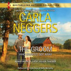 The Groom Who (Almost) Got Away by Carla Neggers audiobook