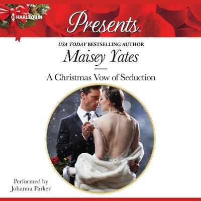 A Christmas Vow of Seduction by Maisey Yates audiobook