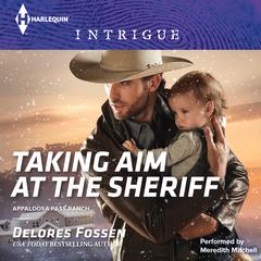 Taking Aim at the Sheriff by Delores Fossen audiobook