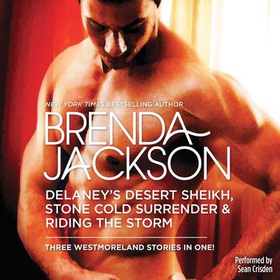 Delaney's Desert Sheikh, Stone Cold Surrender & Riding the Storm by Brenda Jackson audiobook