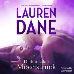 Diablo Lake: Moonstruck by Lauren Dane audiobook