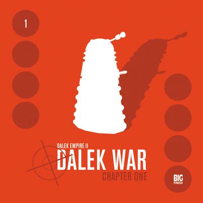 Dalek Empire 2.1: Dalek War, Chapter 1 by Nicholas Briggs audiobook