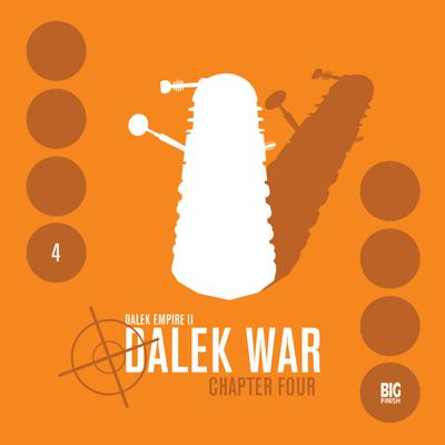 Dalek Empire 2.4: Dalek War, Chapter 4 by Nicholas Briggs audiobook