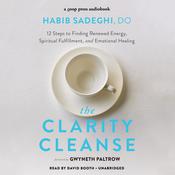The Clarity Cleanse by  Habib Sadeghi audiobook