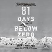 81 Days Below Zero by  Brian Murphy audiobook