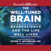 The Well-Tuned Brain by  Peter C. Whybrow audiobook