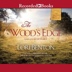 The Wood's Edge by Lori Benton audiobook