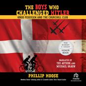 The Boys Who Challenged Hitler by  Phillip Hoose audiobook