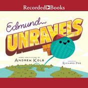 Edmund Unravels by  Andrew Kolb audiobook