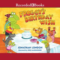 Froggy's Birthday Wish by Jonathan London audiobook