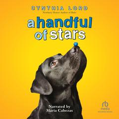 A Handful of Stars by Cynthia Lord audiobook