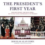 The President’s First Year by  Douglas Alan Cohn audiobook