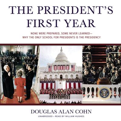 The President’s First Year by Douglas Alan Cohn audiobook