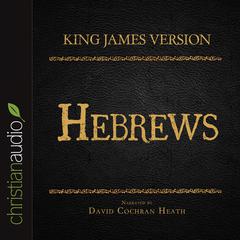 Holy Bible in Audio - King James Version: Hebrews by David Cochran Heath audiobook