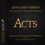 Holy Bible in Audio - King James Version: Acts by  David Cochran Heath audiobook