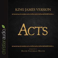 Holy Bible in Audio - King James Version: Acts by David Cochran Heath audiobook