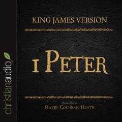 Holy Bible in Audio - King James Version: 1 Peter by David Cochran Heath audiobook
