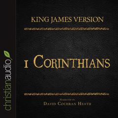 Holy Bible in Audio - King James Version: 1 Corinthians by David Cochran Heath audiobook