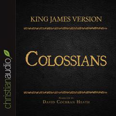 Holy Bible in Audio - King James Version: Colossians by David Cochran Heath audiobook