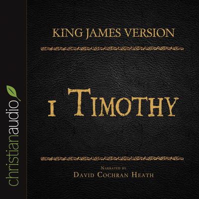 Holy Bible in Audio - King James Version: 1 Timothy by David Cochran Heath audiobook