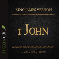 Holy Bible in Audio - King James Version: 1 John by David Cochran Heath audiobook