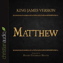 Holy Bible in Audio - King James Version: Matthew by David Cochran Heath audiobook