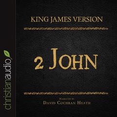 Holy Bible in Audio - King James Version: 2 John by David Cochran Heath audiobook