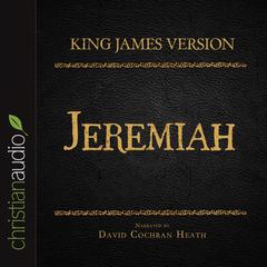 Holy Bible in Audio - King James Version: Jeremiah by David Cochran Heath audiobook