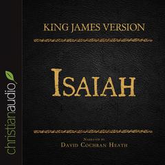 Holy Bible in Audio - King James Version: Isaiah by David Cochran Heath audiobook