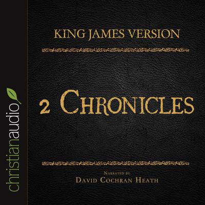 Holy Bible in Audio - King James Version: 2 Chronicles by David Cochran Heath audiobook