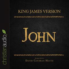 Holy Bible in Audio - King James Version: John by David Cochran Heath audiobook