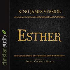 Holy Bible in Audio - King James Version: Esther by David Cochran Heath audiobook