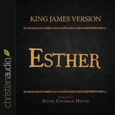 Holy Bible in Audio - King James Version: Esther by David Cochran Heath audiobook