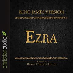 Holy Bible in Audio - King James Version: Ezra by David Cochran Heath audiobook