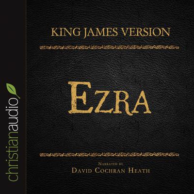 Holy Bible in Audio - King James Version: Ezra by David Cochran Heath audiobook