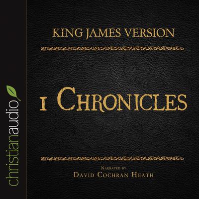 Holy Bible in Audio - King James Version: 1 Chronicles by David Cochran Heath audiobook