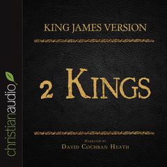 Holy Bible in Audio - King James Version: 2 Kings by David Cochran Heath audiobook