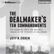 The Dealmaker's Ten Commandments by  Jeff B. Cohen audiobook