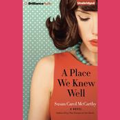 A Place We Knew Well by  Susan Carol McCarthy audiobook