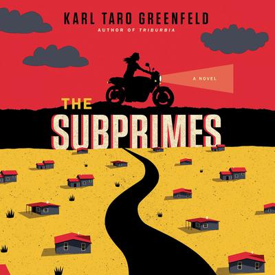 The Subprimes by Karl Taro Greenfeld audiobook