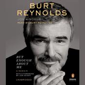 But Enough About Me by  Burt Reynolds audiobook