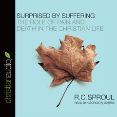 Surprised by Suffering by R. C. Sproul audiobook