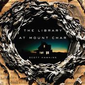 The Library at Mount Char by  Scott Hawkins audiobook