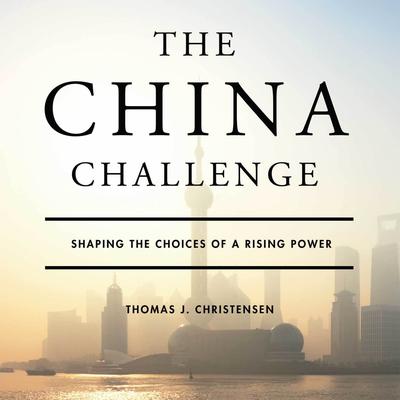 The China Challenge by Thomas J. Christensen audiobook